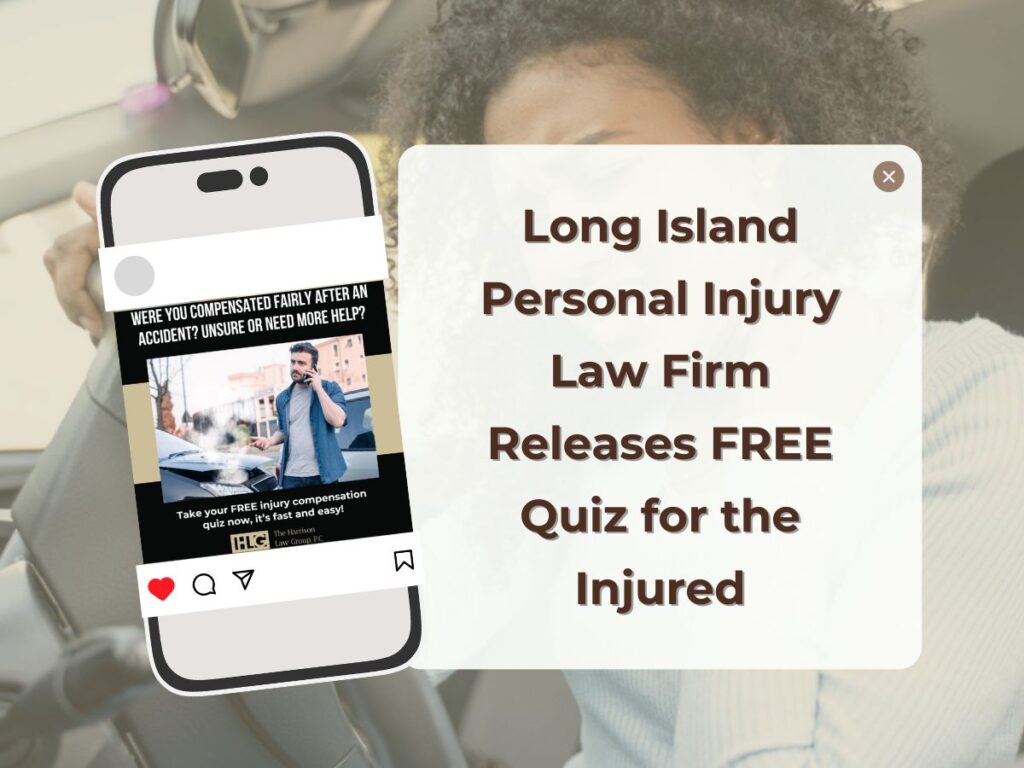 Long Island Personal Injury Law Firm Releases FREE Quiz For Injured | Melville, New York | Call (631) 465-9797