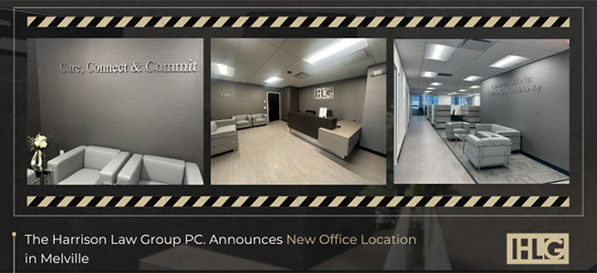 The Harrison Law Group PC. Announces New Office Location in Melville, New York | Call (631) 465-9797