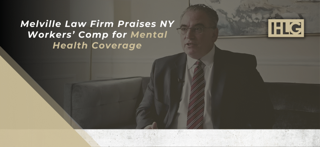 Melville Law Firm Praises NY Workers’ Comp For The Mental Health Coverage | Call (631) 465-9797
